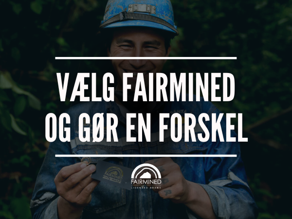 Ikke alt guld skinner – vælg Fairmined og gør en forskel 